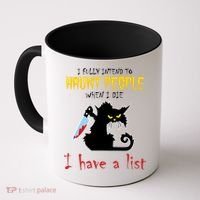I Fully Intend To Haunt People When I Die I Have A List Coffee Mug thumb 0