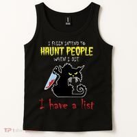 I Fully Intend To Haunt People When I Die I Have A List Tank Top thumb 2