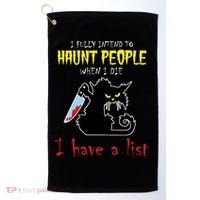 I Fully Intend To Haunt People When I Die I Have A List Golf Towel thumb 0