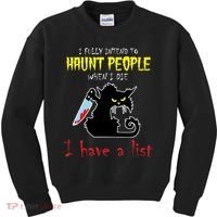 I Fully Intend To Haunt People When I Die I Have A List Kids Sweatshirt thumb 0