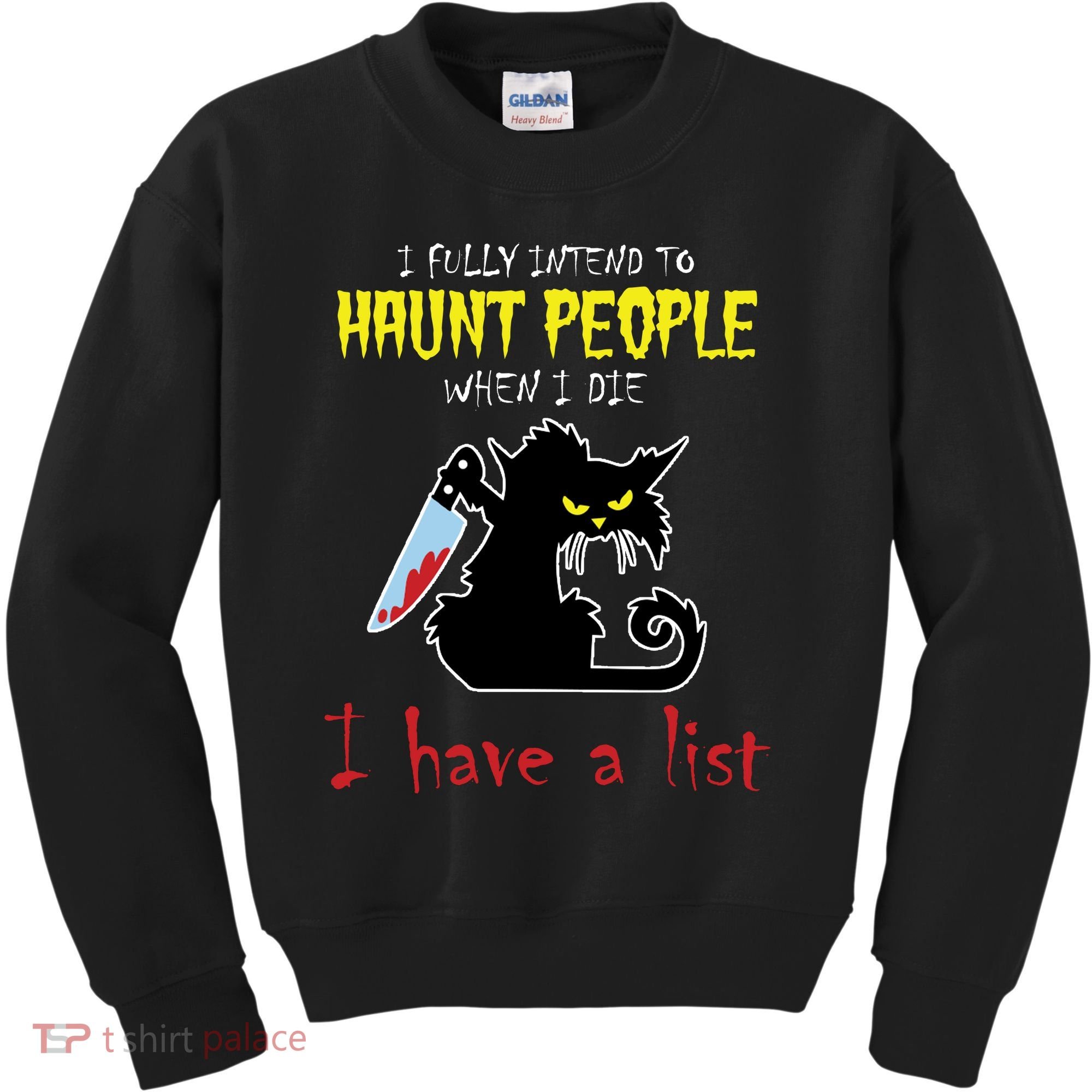 I Fully Intend To Haunt People When I Die I Have A List Kids Sweatshirt