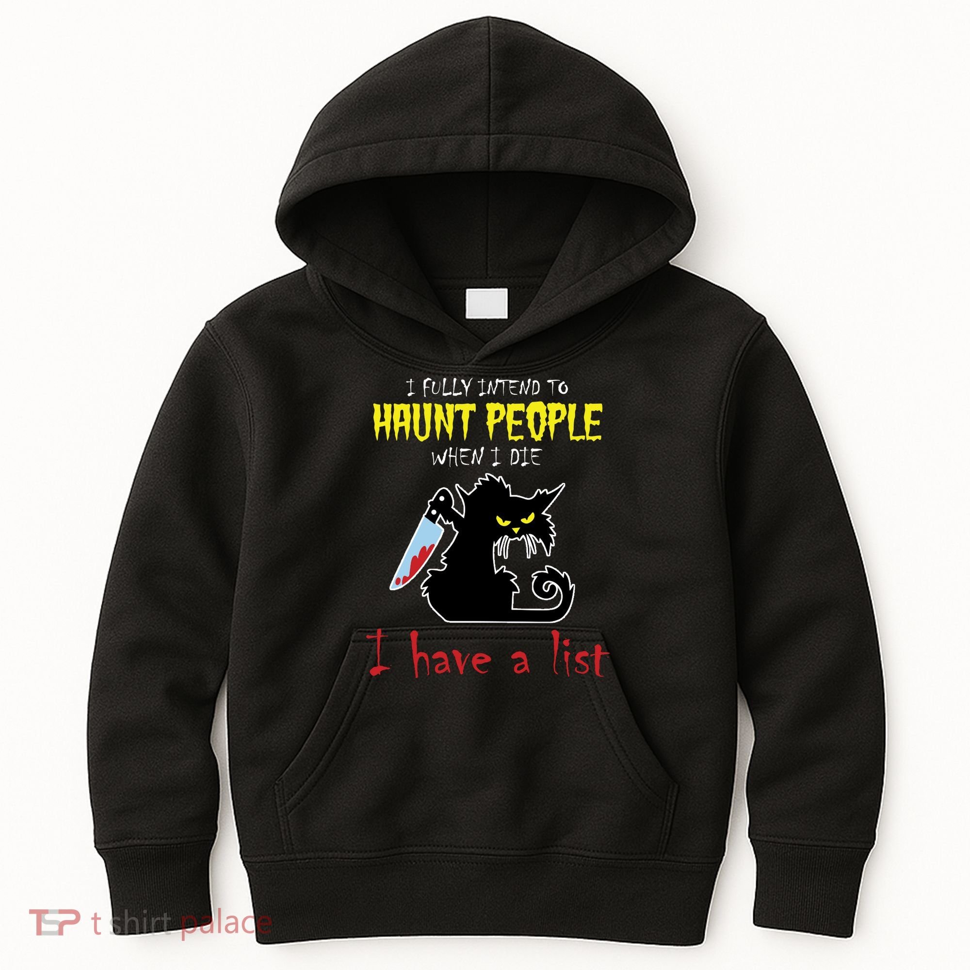 I Fully Intend To Haunt People When I Die I Have A List Kids Hoodie