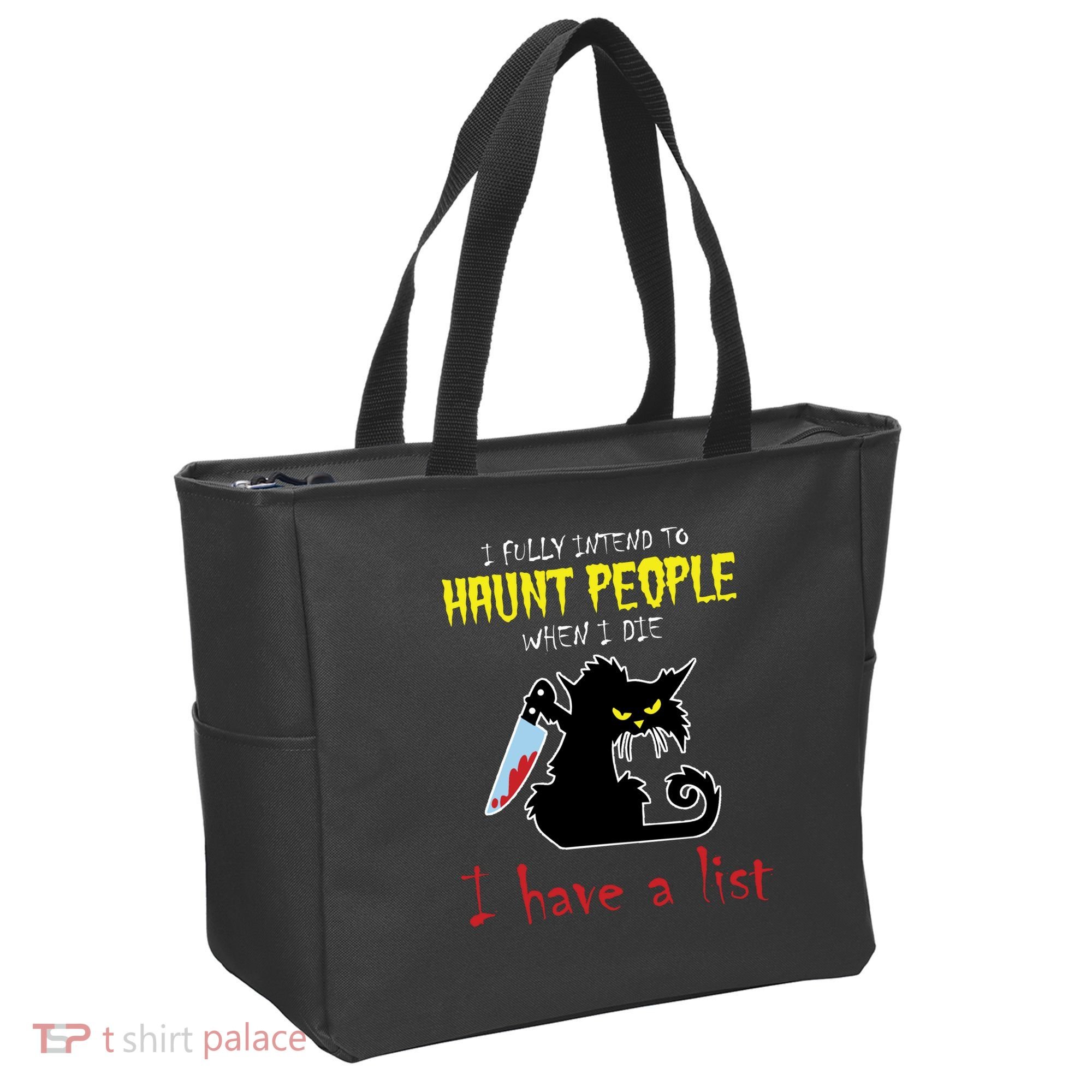 I Fully Intend To Haunt People When I Die I Have A List Tote Bag