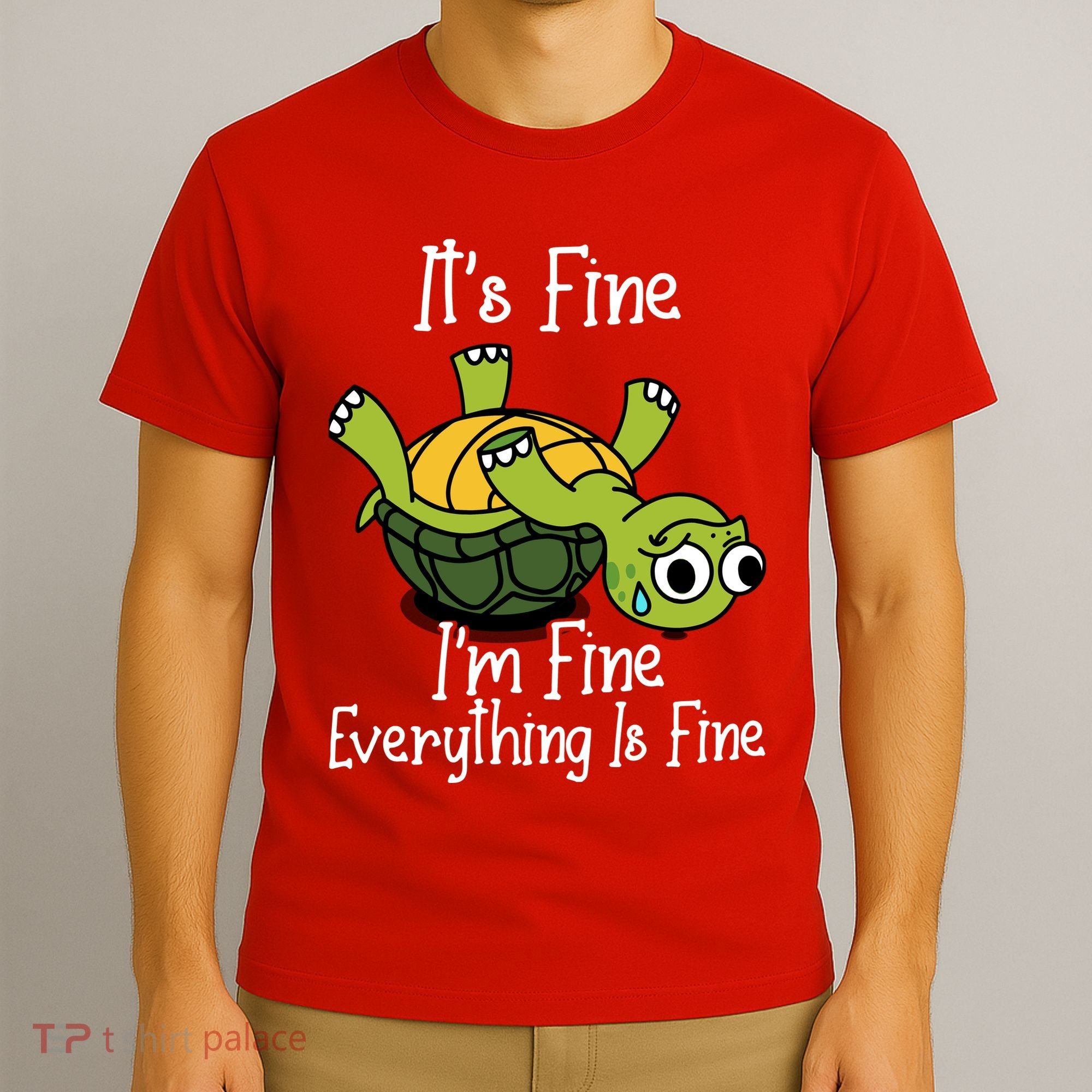 ItS Fine IM Fine Everything Is Under Control Funny Turtle T-Shirt