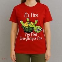ItS Fine IM Fine Everything Is Under Control Funny Turtle T-Shirt thumb 4
