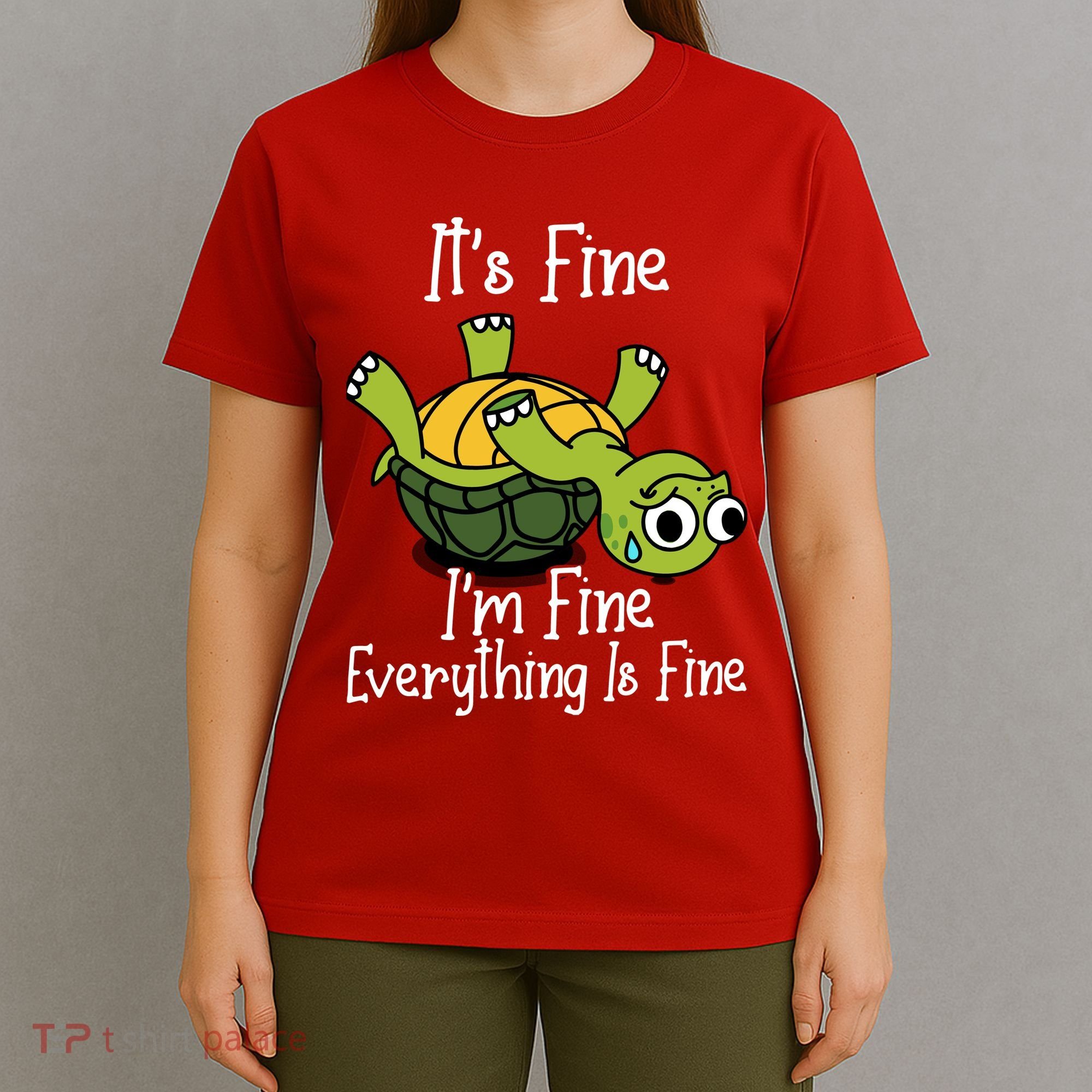 ItS Fine IM Fine Everything Is Under Control Funny Turtle T-Shirt
