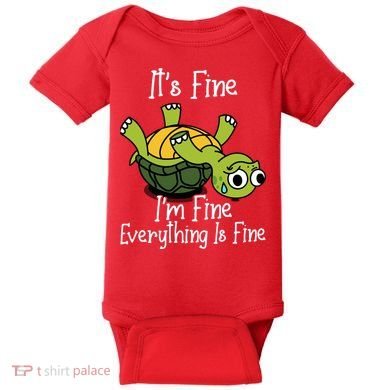 ItS Fine IM Fine Everything Is Under Control Funny Turtle Baby Bodysuit