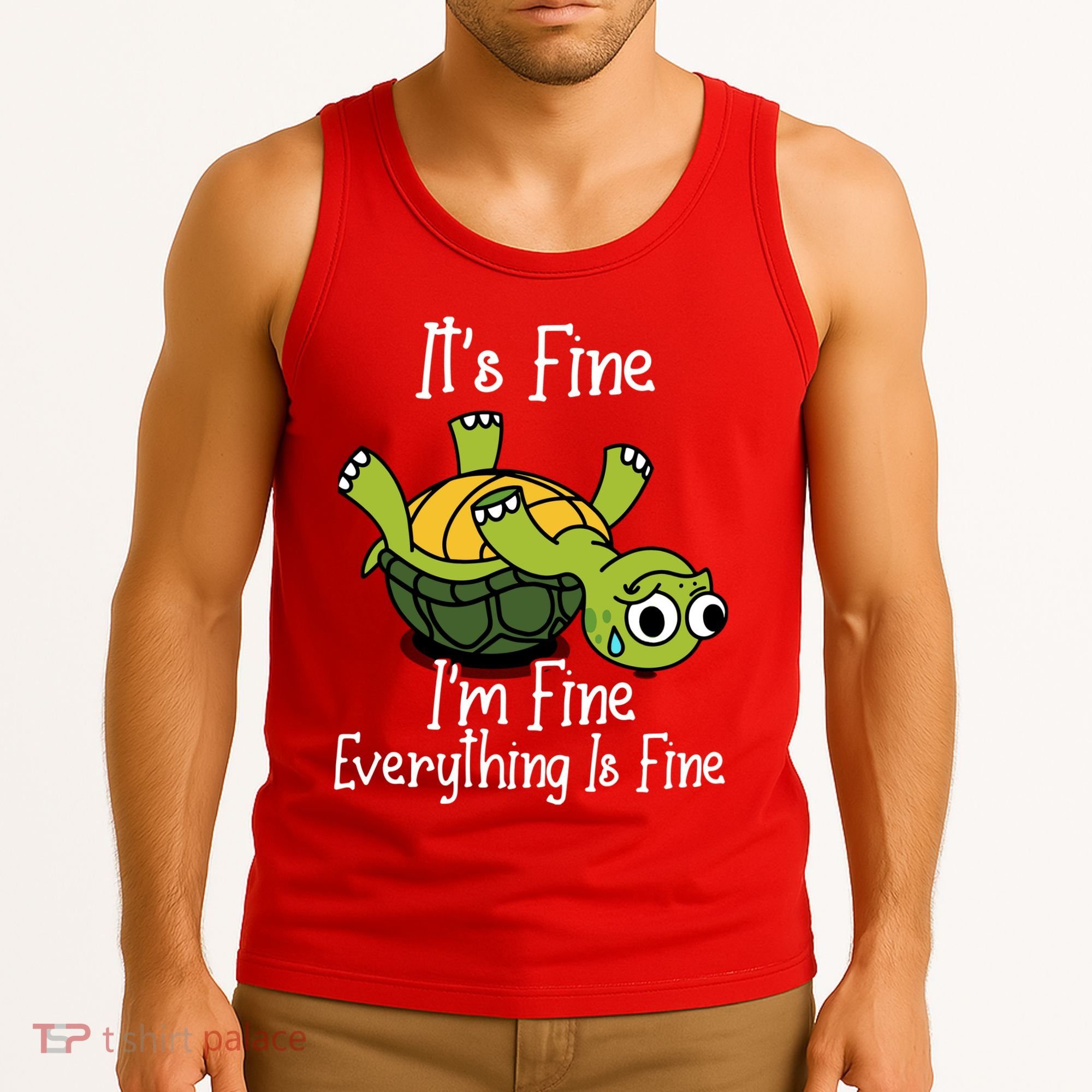 ItS Fine IM Fine Everything Is Under Control Funny Turtle Tank Top