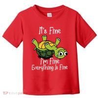ItS Fine IM Fine Everything Is Under Control Funny Turtle Toddler T-Shirt thumb 0