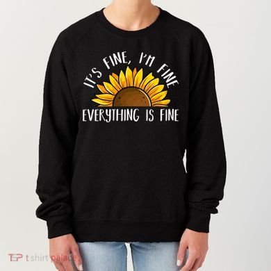Its Fine Im Fine Everythings Fine Sunflower Gift Women's Sweatshirt