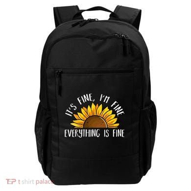 Its Fine Im Fine Everythings Fine Sunflower Gift Backpack
