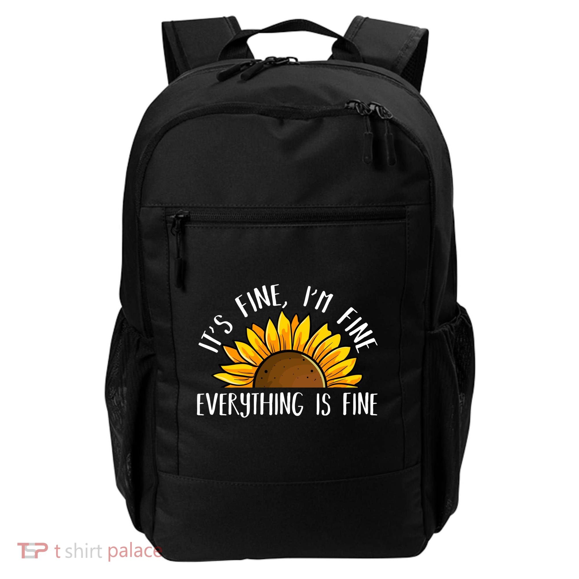 Its Fine Im Fine Everythings Fine Sunflower Gift Backpack