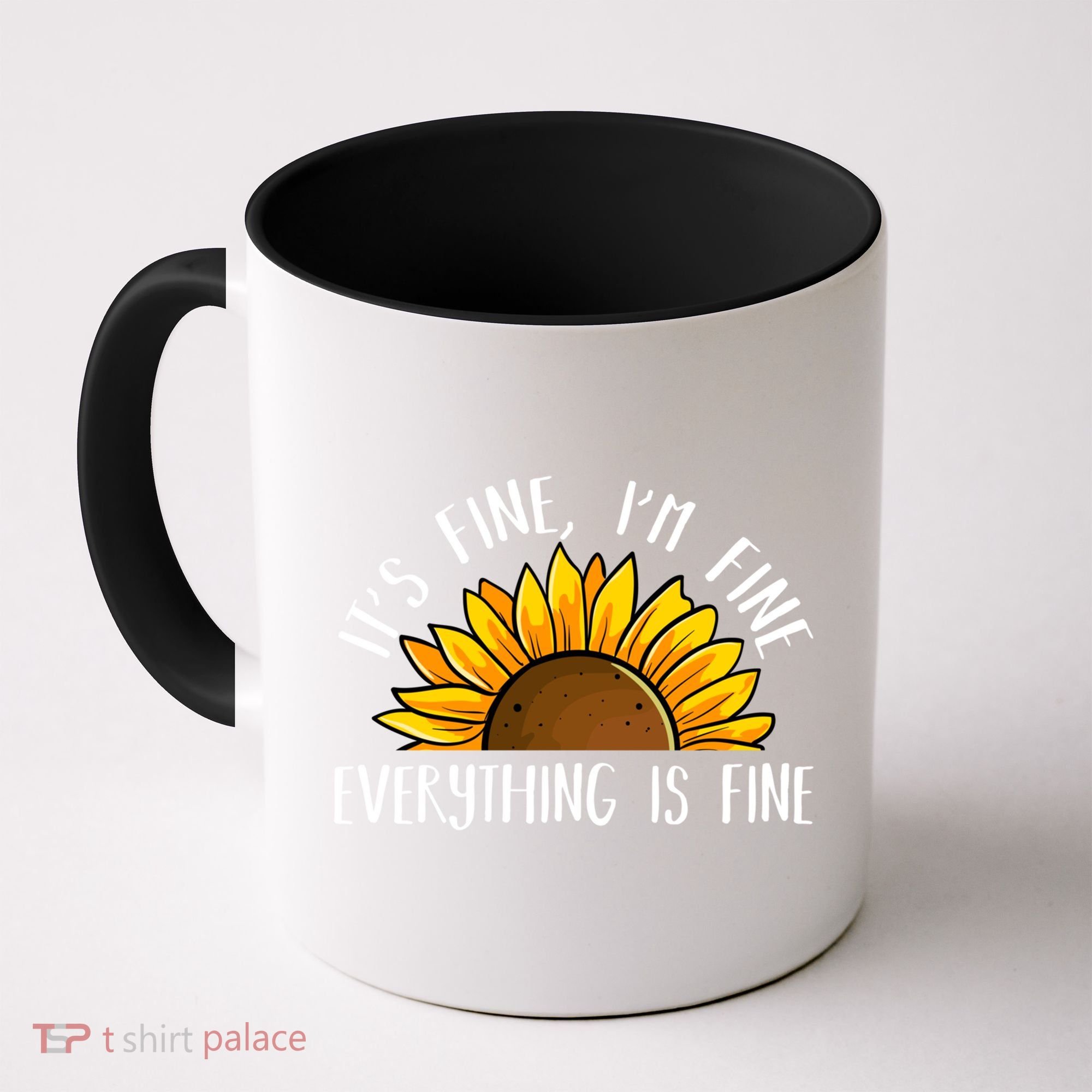 Its Fine Im Fine Everythings Fine Sunflower Gift Coffee Mug