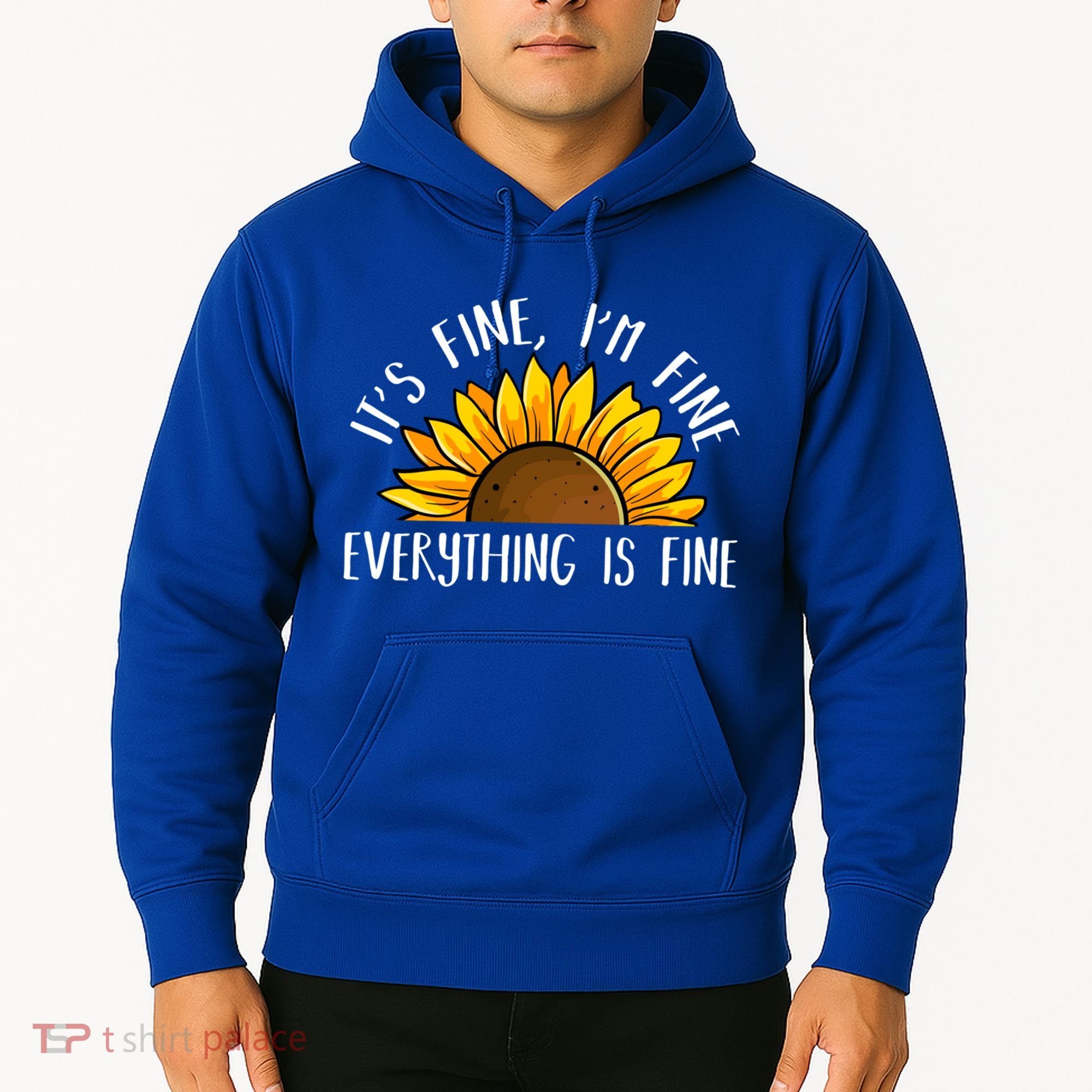 Its Fine Im Fine Everythings Fine Sunflower Gift Hoodie