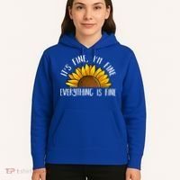 Its Fine Im Fine Everythings Fine Sunflower Gift Hoodie thumb 5