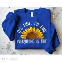Its Fine Im Fine Everythings Fine Sunflower Gift Sweatshirt thumb 2