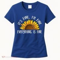 Its Fine Im Fine Everythings Fine Sunflower Gift Women's T-Shirt thumb 0