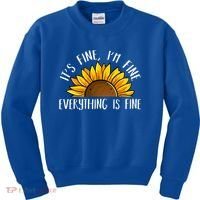 Its Fine Im Fine Everythings Fine Sunflower Gift Kids Sweatshirt thumb 0