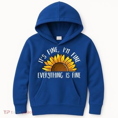 Its Fine Im Fine Everythings Fine Sunflower Gift Kids Hoodie