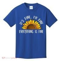 Its Fine Im Fine Everythings Fine Sunflower Gift Kids T-Shirt thumb 0