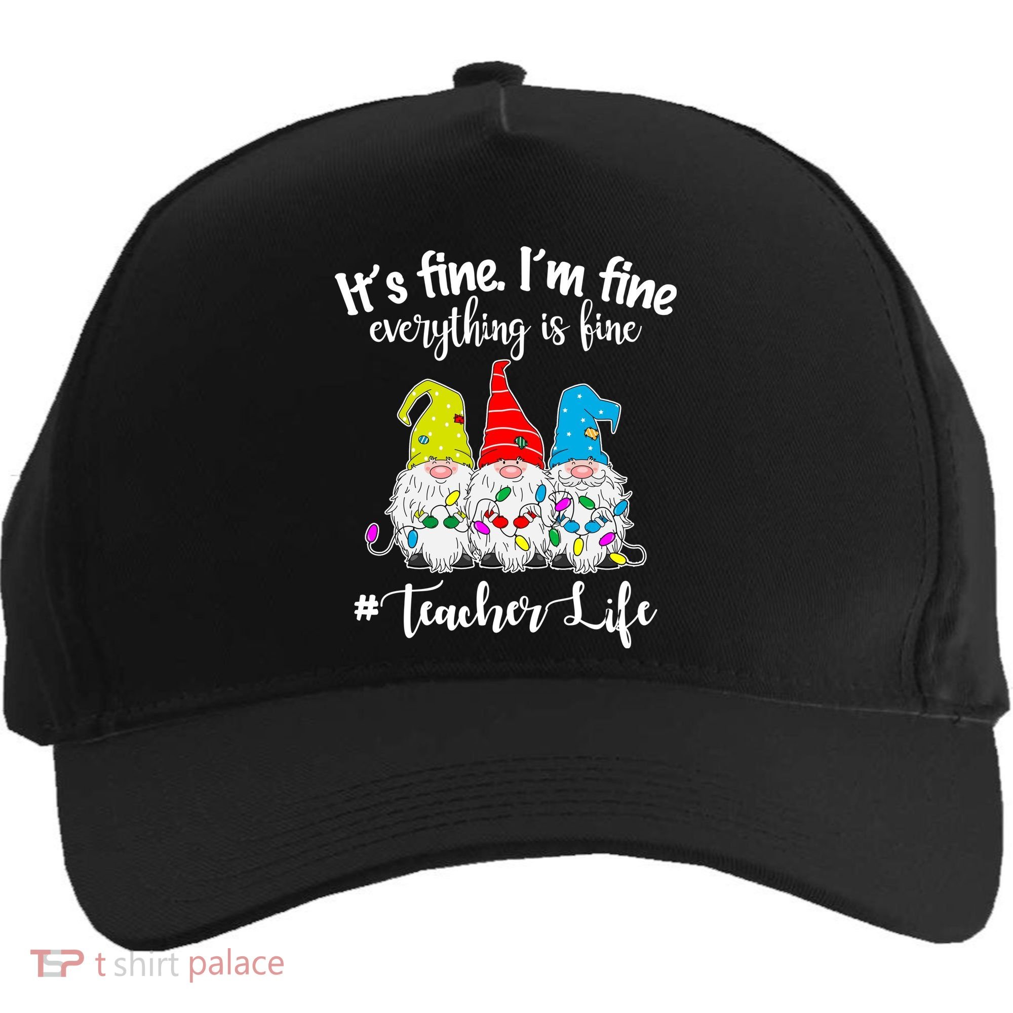 It's Fine I'm Fine Everything Is Fine Teacher Life Gnome Funny Five-Panel Snapback Cap
