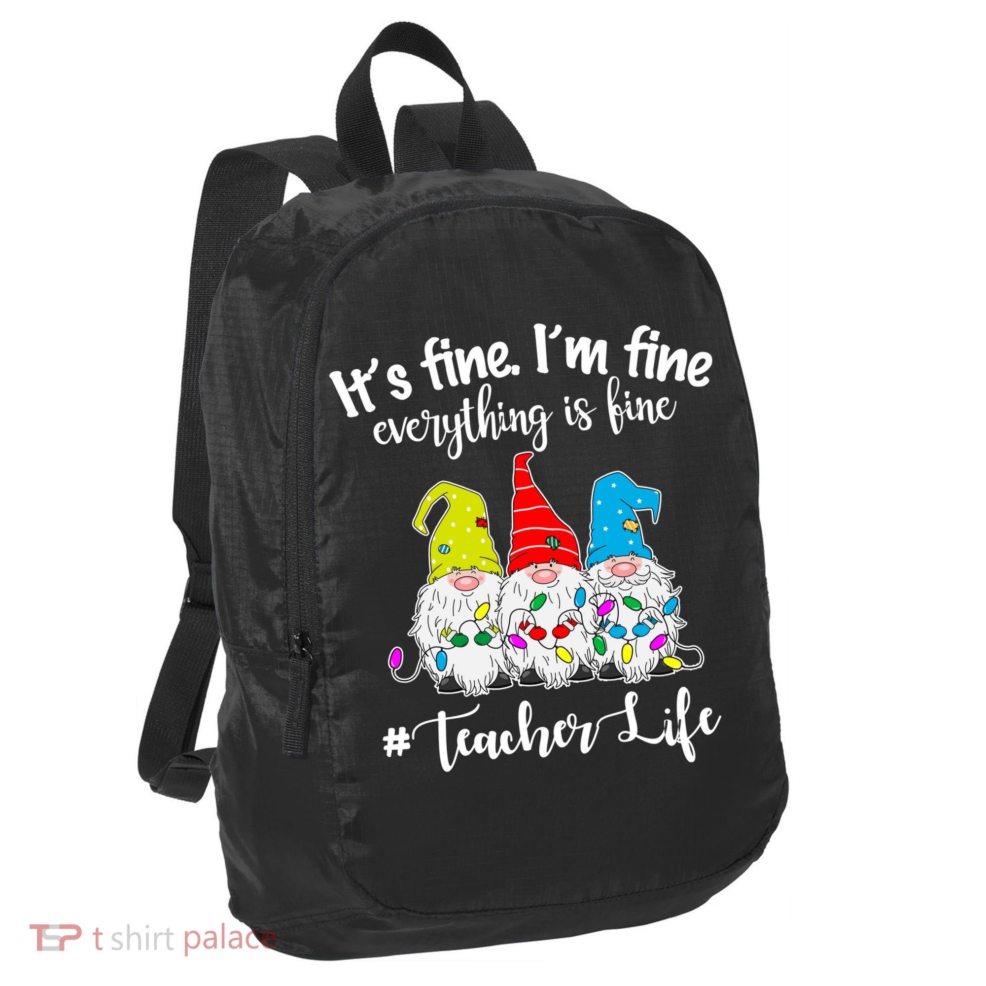 It's Fine I'm Fine Everything Is Fine Teacher Life Gnome Funny Port Authority Crush Ripstop Backpack