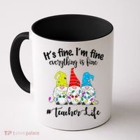 It's Fine I'm Fine Everything Is Fine Teacher Life Gnome Funny Coffee Mug thumb 0