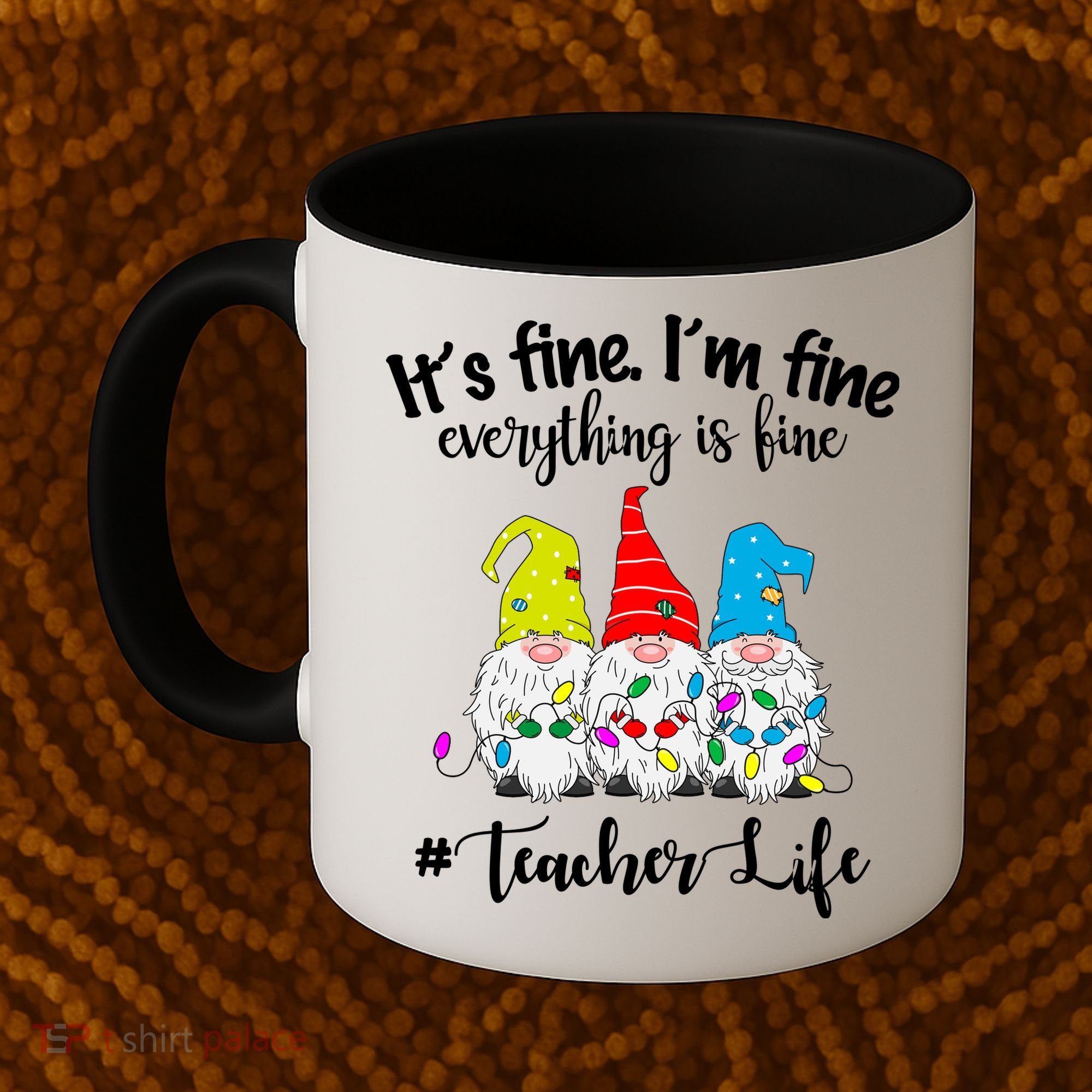 It's Fine I'm Fine Everything Is Fine Teacher Life Gnome Funny Coffee Mug