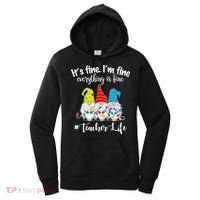 It's Fine I'm Fine Everything Is Fine Teacher Life Gnome Funny Women's Hoodie thumb 0