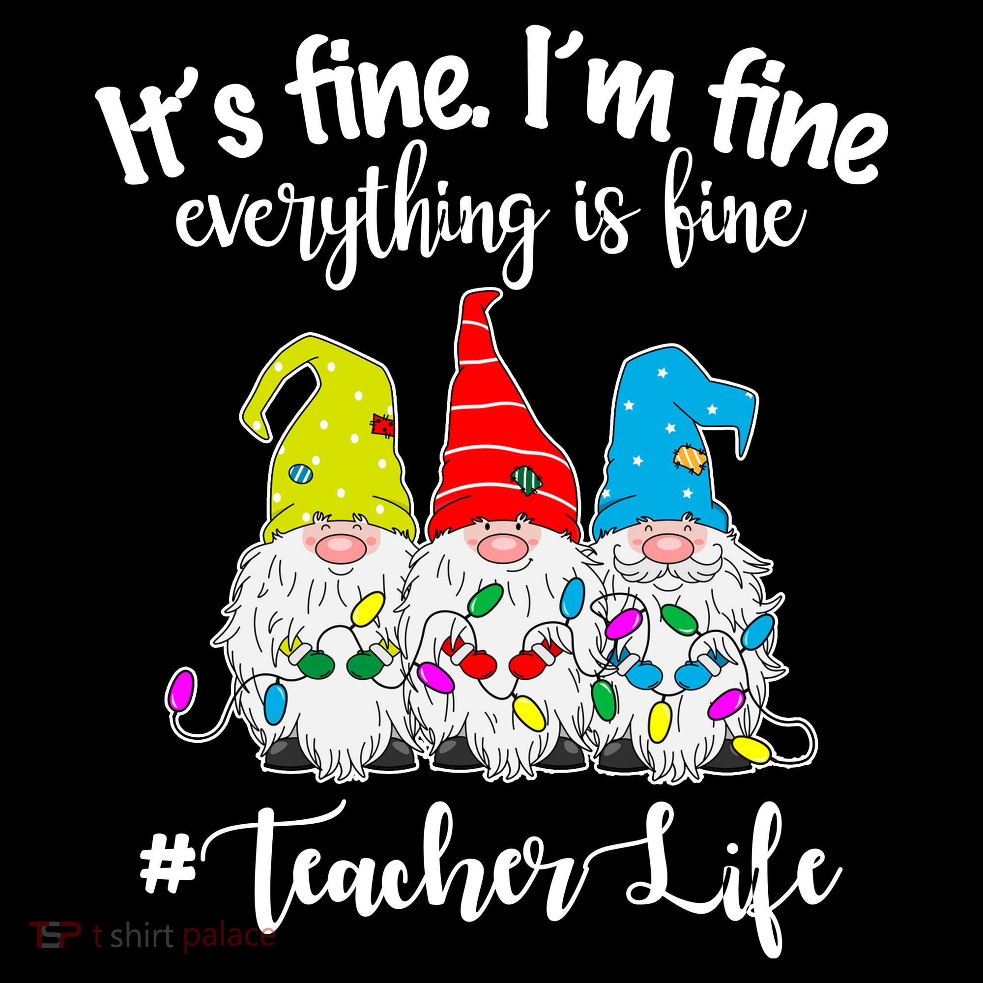 It's Fine I'm Fine Everything Is Fine Teacher Life Gnome Funny Women's Hoodie
