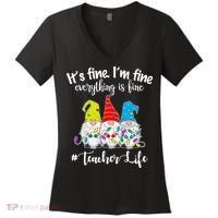 It's Fine I'm Fine Everything Is Fine Teacher Life Gnome Funny Women's V-Neck T-Shirt thumb 0