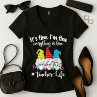 It's Fine I'm Fine Everything Is Fine Teacher Life Gnome Funny Women's V-Neck T-Shirt thumb 2