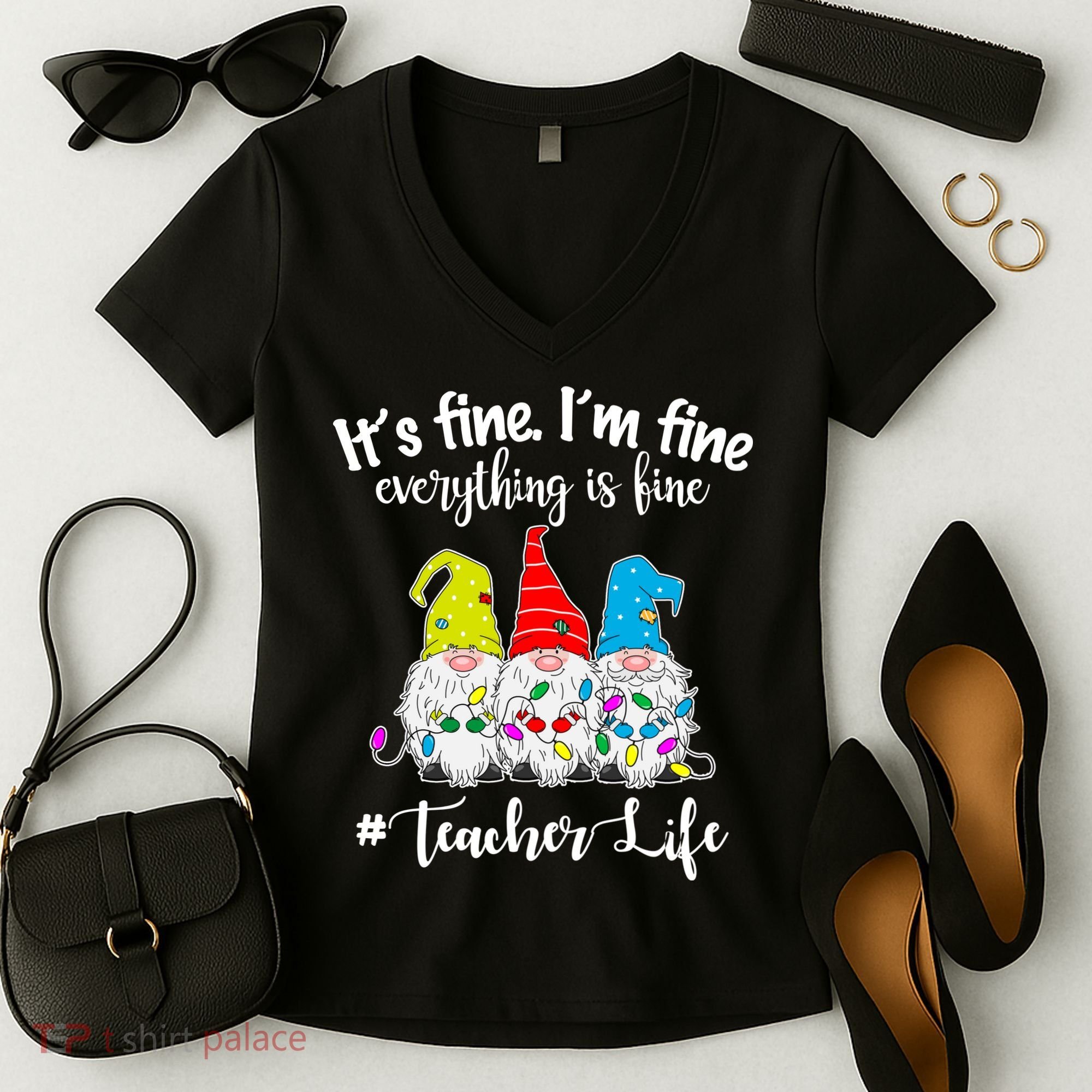 It's Fine I'm Fine Everything Is Fine Teacher Life Gnome Funny Women's V-Neck T-Shirt