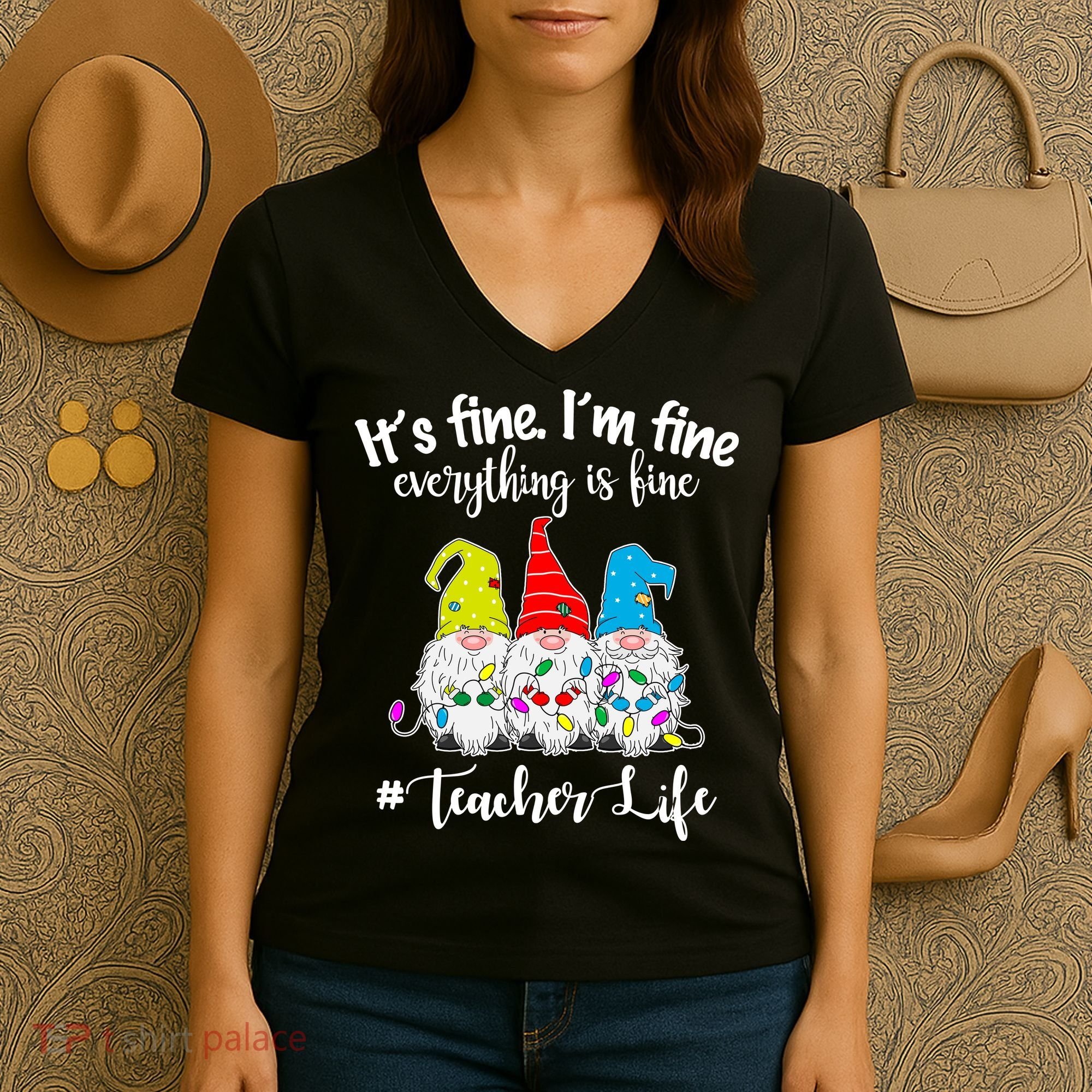 It's Fine I'm Fine Everything Is Fine Teacher Life Gnome Funny Women's V-Neck T-Shirt
