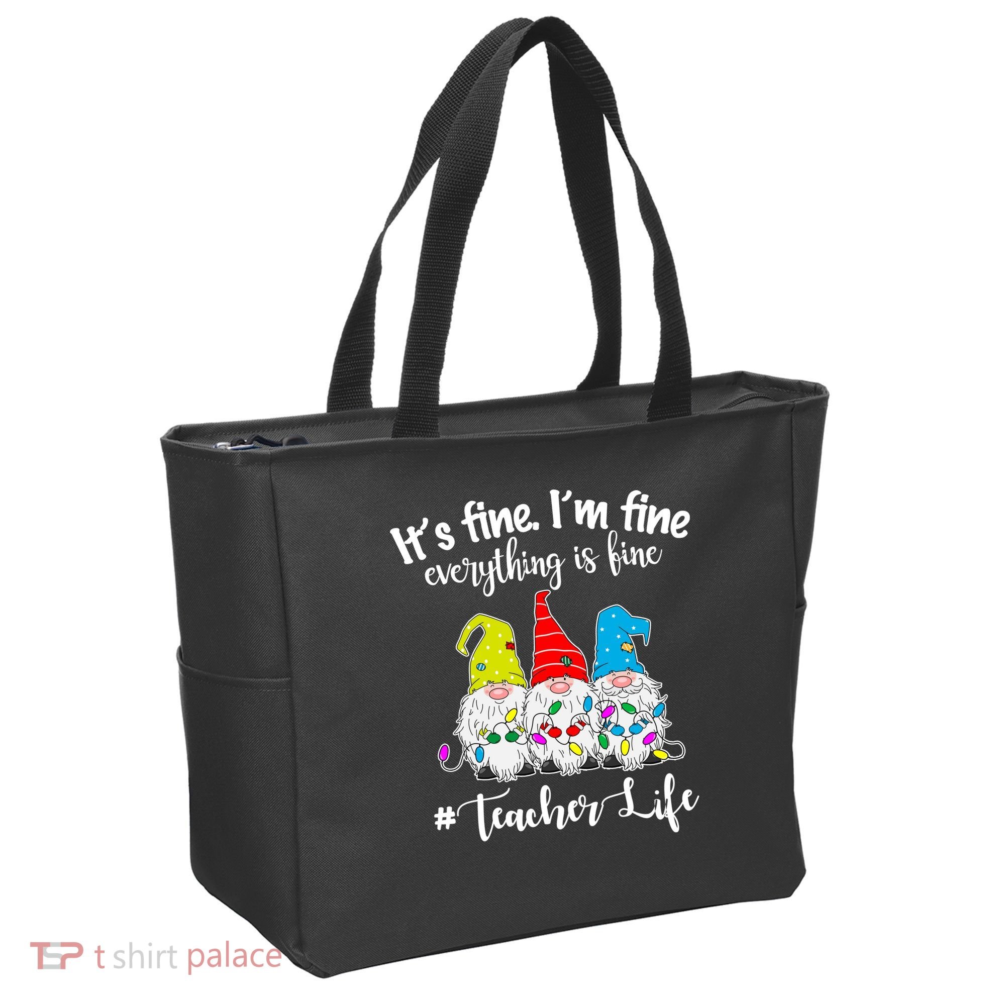 It's Fine I'm Fine Everything Is Fine Teacher Life Gnome Funny Tote Bag
