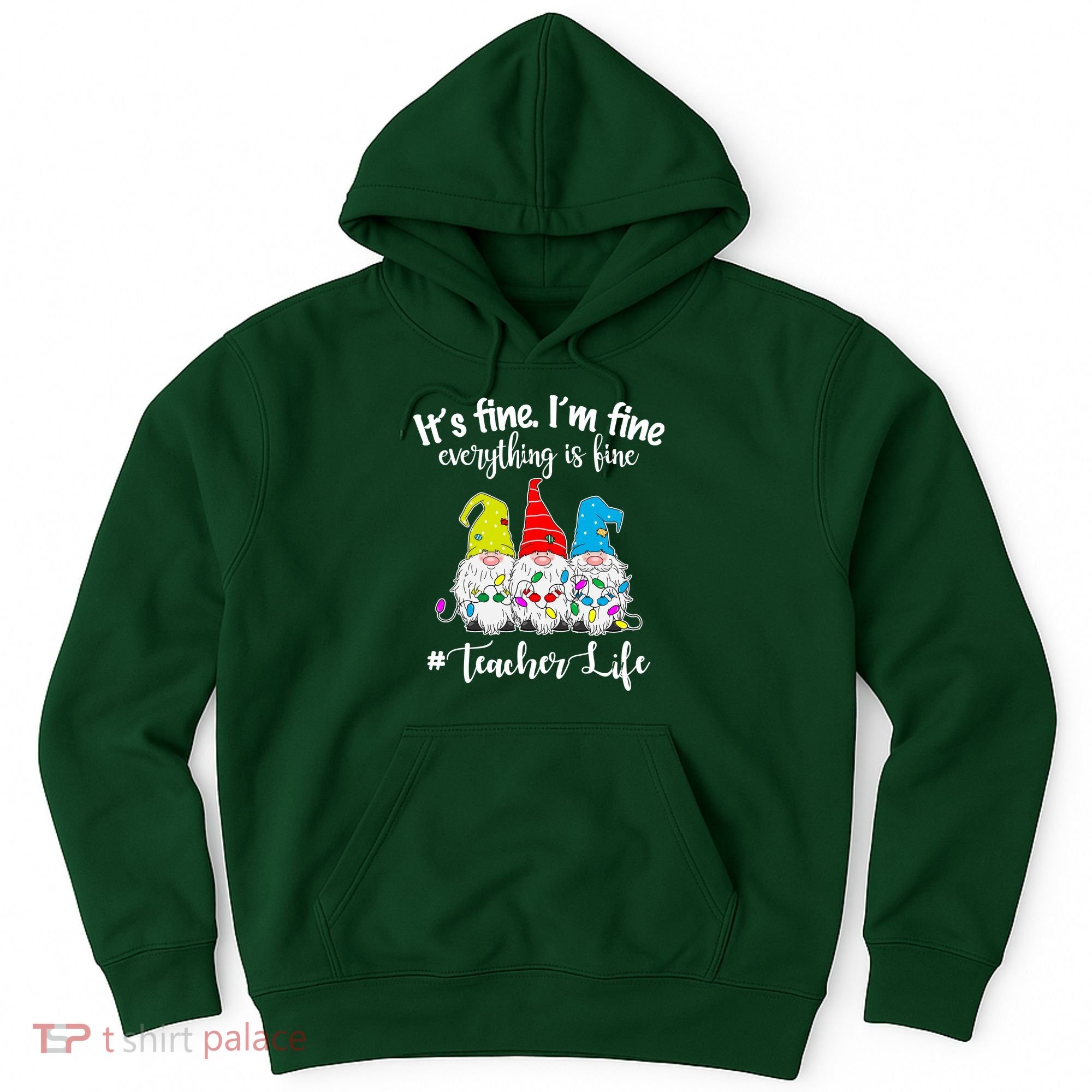 It's Fine I'm Fine Everything Is Fine Teacher Life Gnome Funny Hoodie