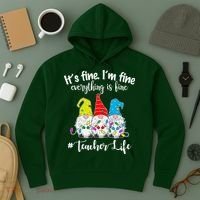 It's Fine I'm Fine Everything Is Fine Teacher Life Gnome Funny Hoodie thumb 3