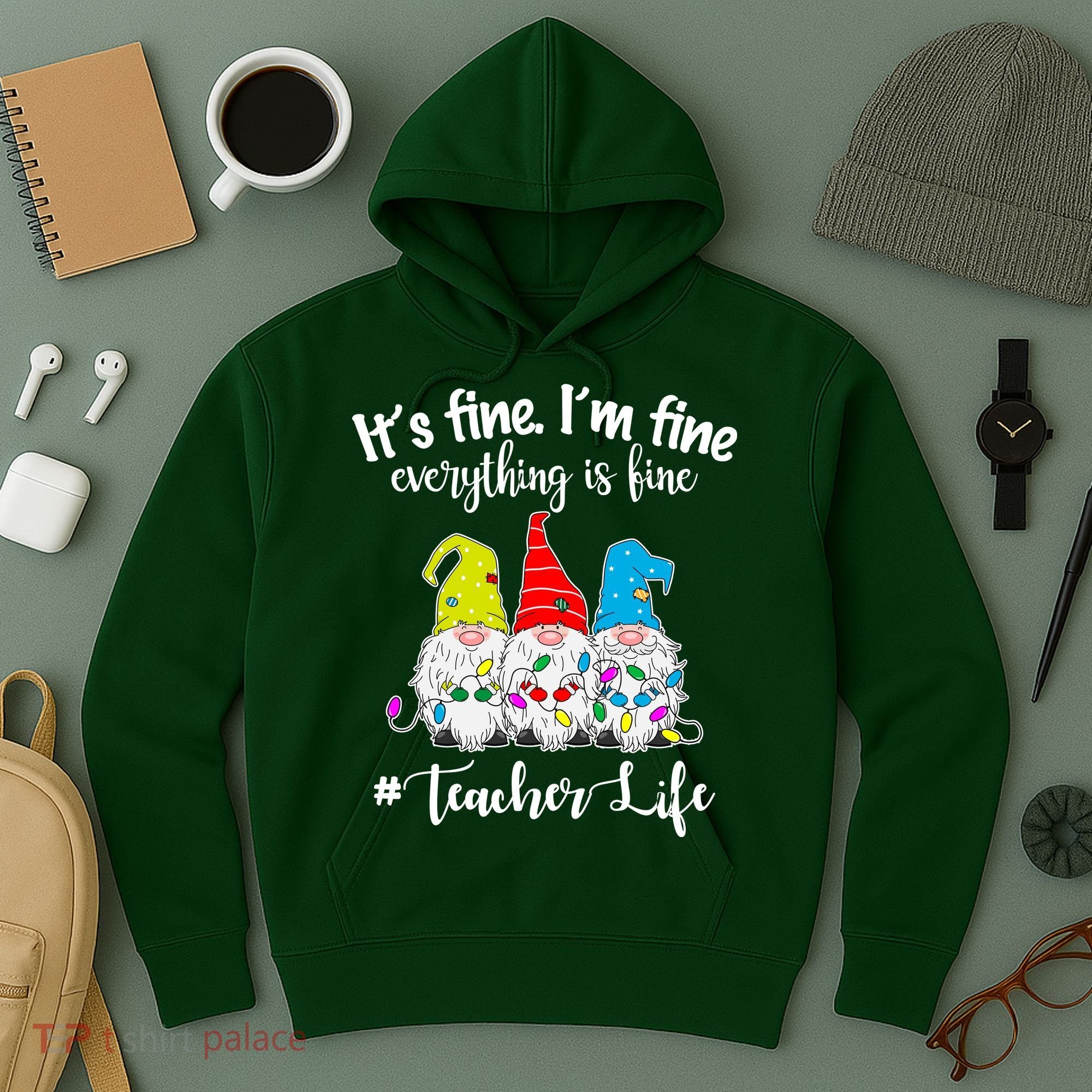 It's Fine I'm Fine Everything Is Fine Teacher Life Gnome Funny Hoodie