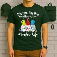 It's Fine I'm Fine Everything Is Fine Teacher Life Gnome Funny T-Shirt thumb 6