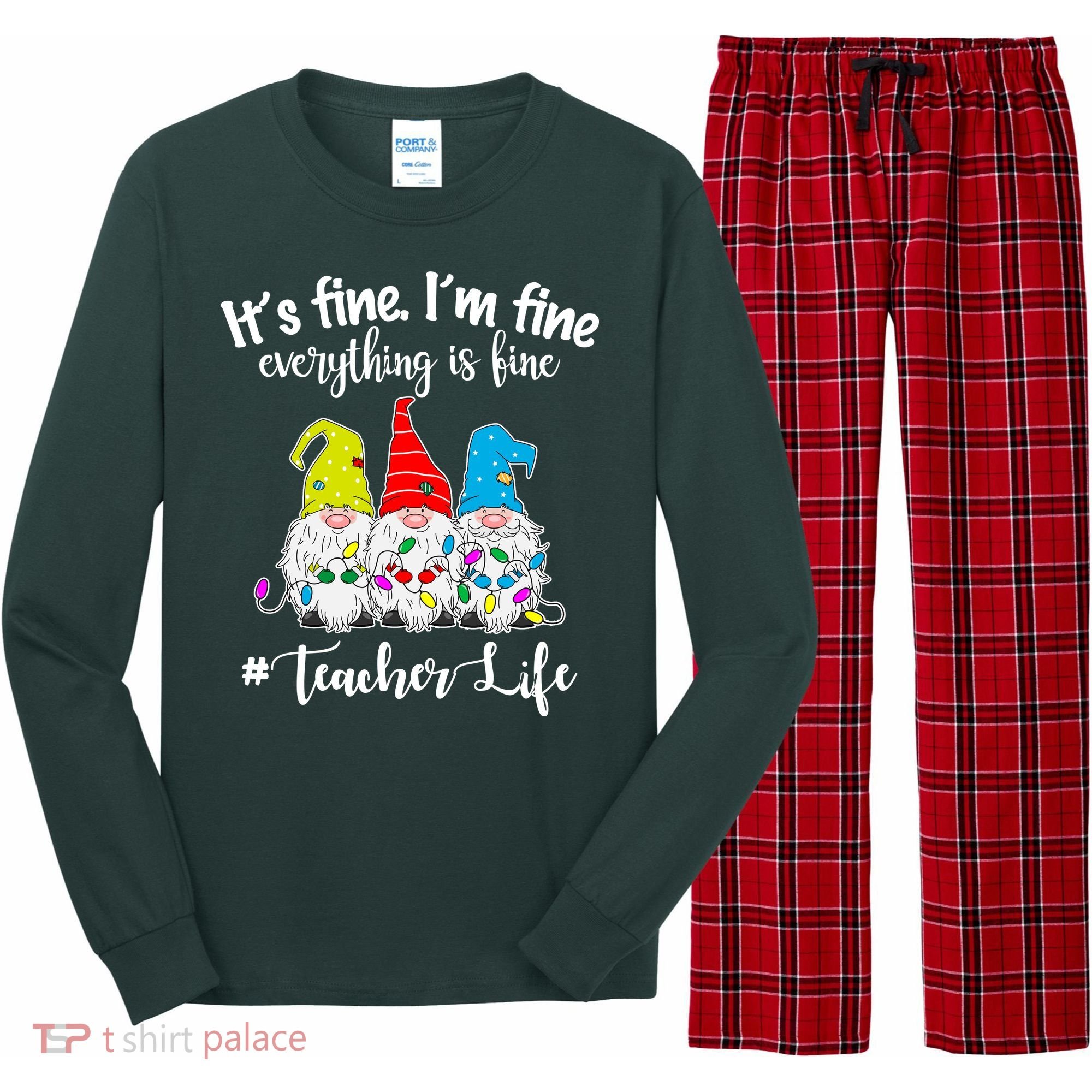 It's Fine I'm Fine Everything Is Fine Teacher Life Gnome Funny Long Sleeve Pajama Set