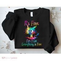 Its Fine Im Fine Everythings Fine Funny Cat Tie Dye Sweatshirt thumb 2
