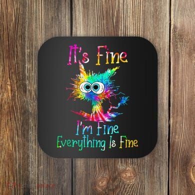 Its Fine Im Fine Everythings Fine Funny Cat Tie Dye Coaster