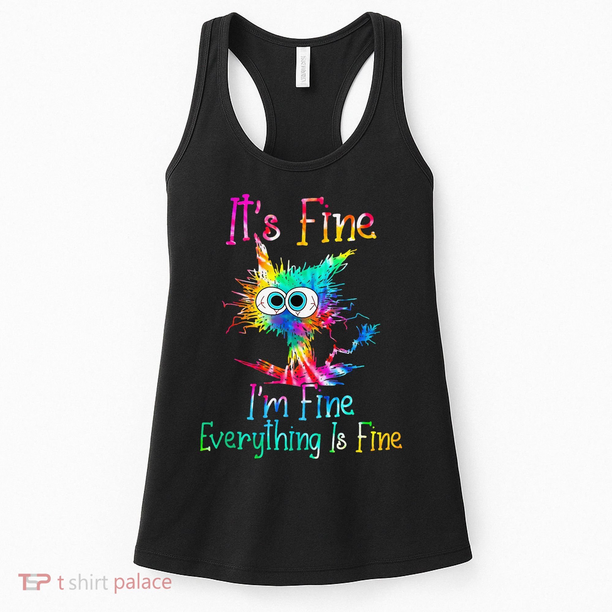 Its Fine Im Fine Everythings Fine Funny Cat Tie Dye Women's Tank Top
