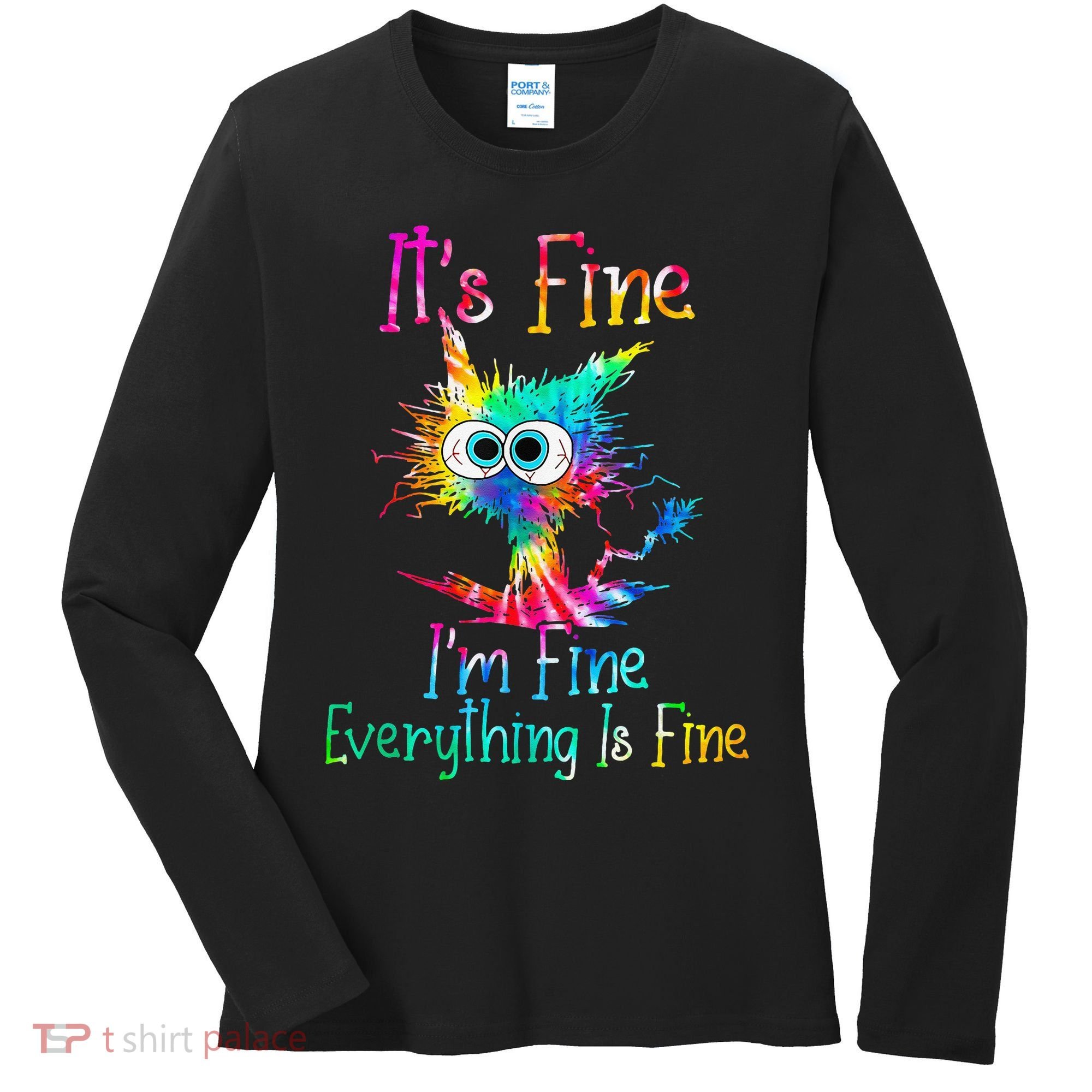 Its Fine Im Fine Everythings Fine Funny Cat Tie Dye Women's Long Sleeve Shirt