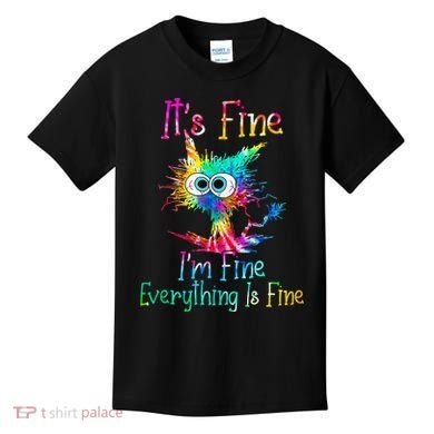Its Fine Im Fine Everythings Fine Funny Cat Tie Dye Kids T-Shirt