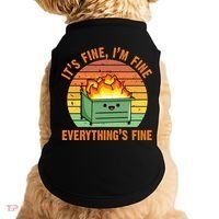 It's Fine I'm Fine Everything's Fine Lil Dumpster Fire Cool Gift Doggie Tank thumb 0