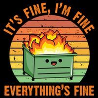 It's Fine I'm Fine Everything's Fine Lil Dumpster Fire Cool Gift Doggie Tank thumb 4