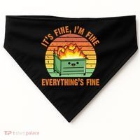 It's Fine I'm Fine Everything's Fine Lil Dumpster Fire Cool Gift USA-Made Doggie Bandana thumb 0