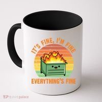 It's Fine I'm Fine Everything's Fine Lil Dumpster Fire Cool Gift Coffee Mug thumb 0