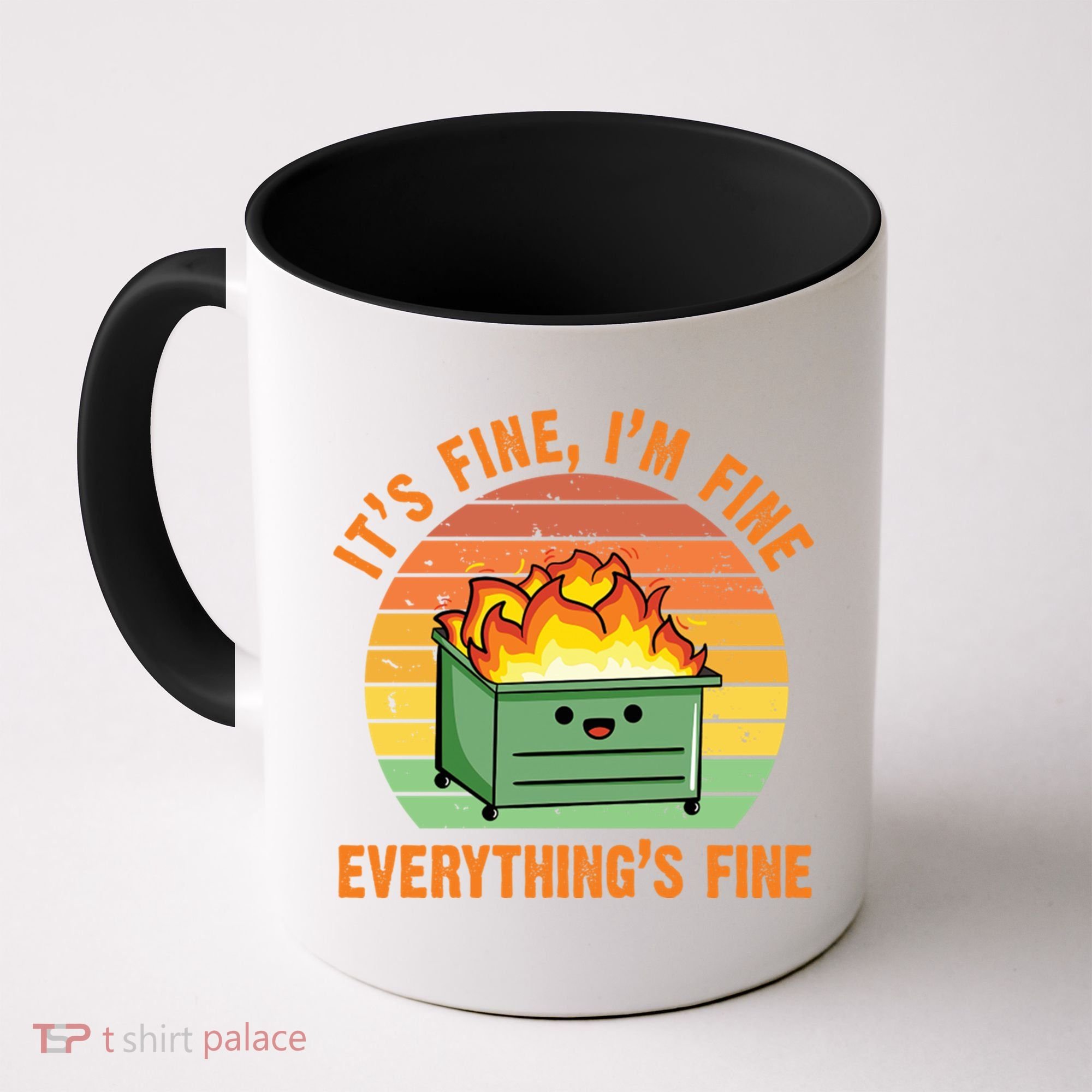 It's Fine I'm Fine Everything's Fine Lil Dumpster Fire Cool Gift Coffee Mug